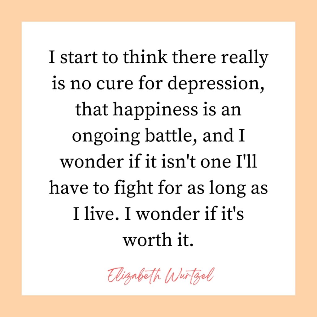 Depression Quote by Elizabeth Wurtzel