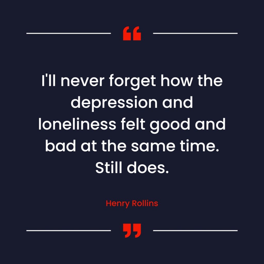 Depression Quote by Henry Rollins