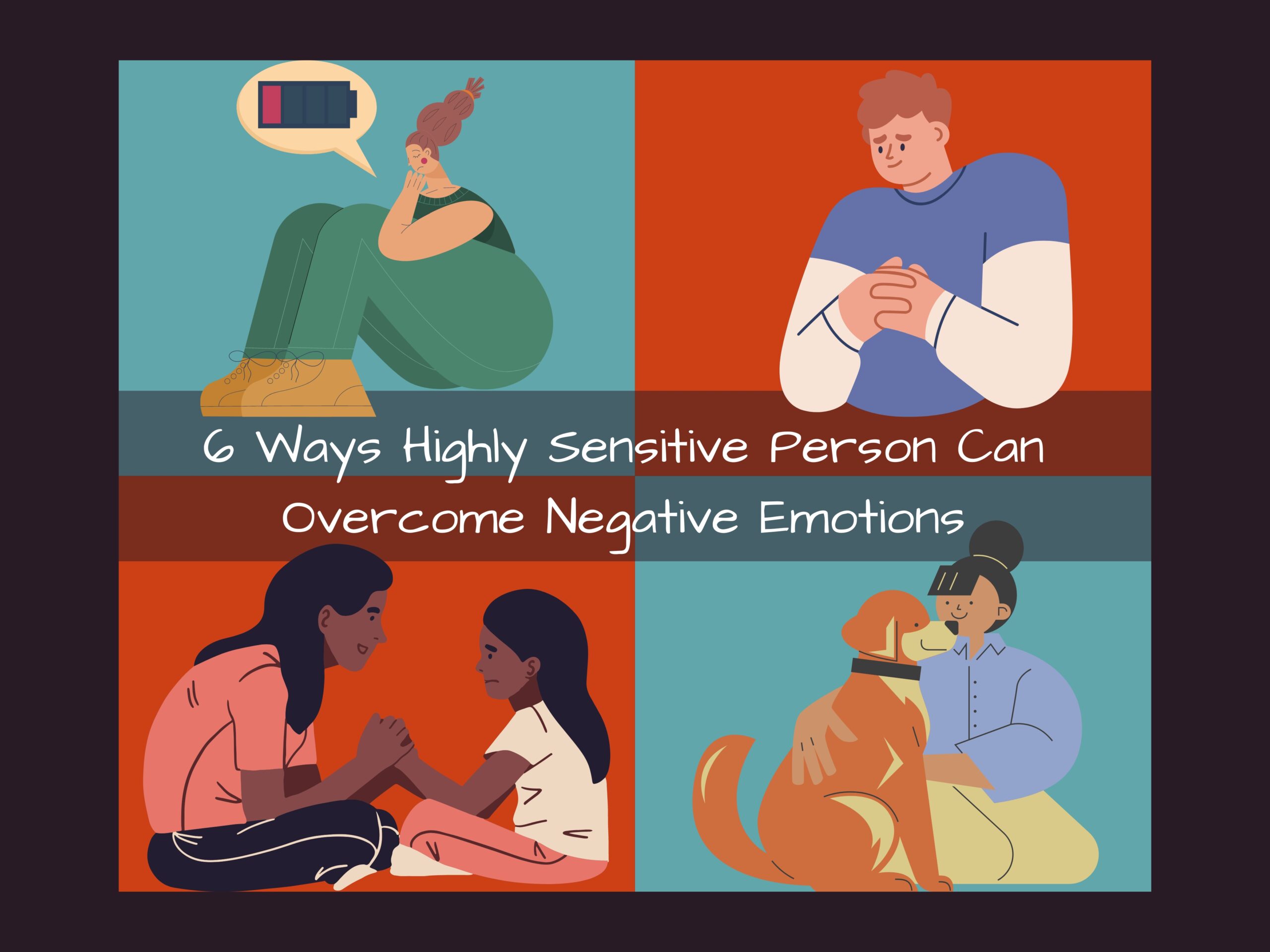 6 Ways Highly Sensitive Person Can Overcome Negative Emotions