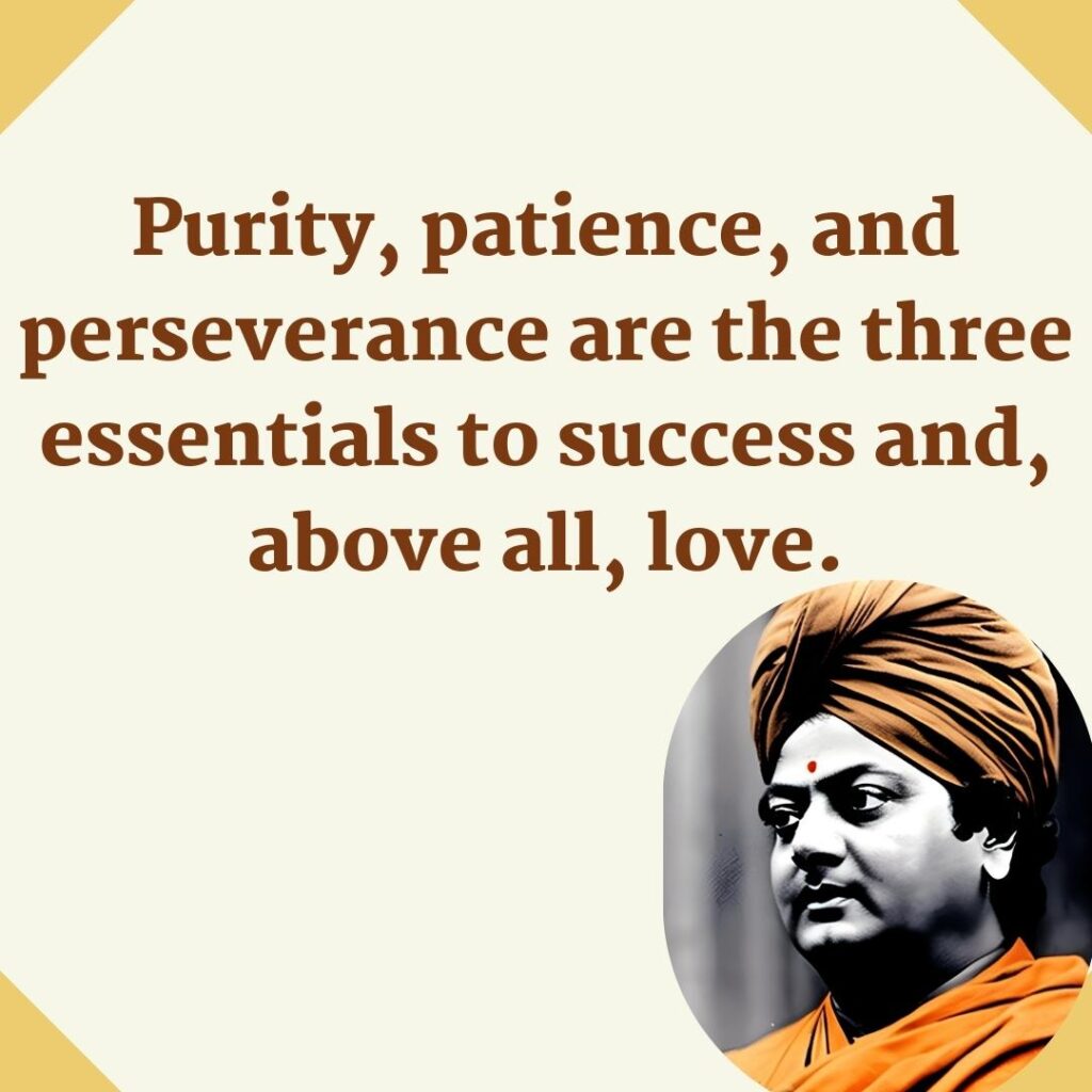 Purity, patience, and perseverance are the three essentials to success and, above all, love.