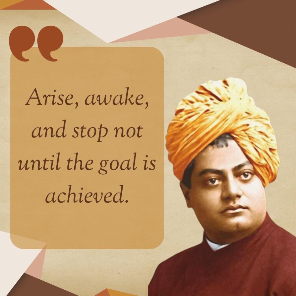 Arise, awake, and stop not until the goal is achieved.