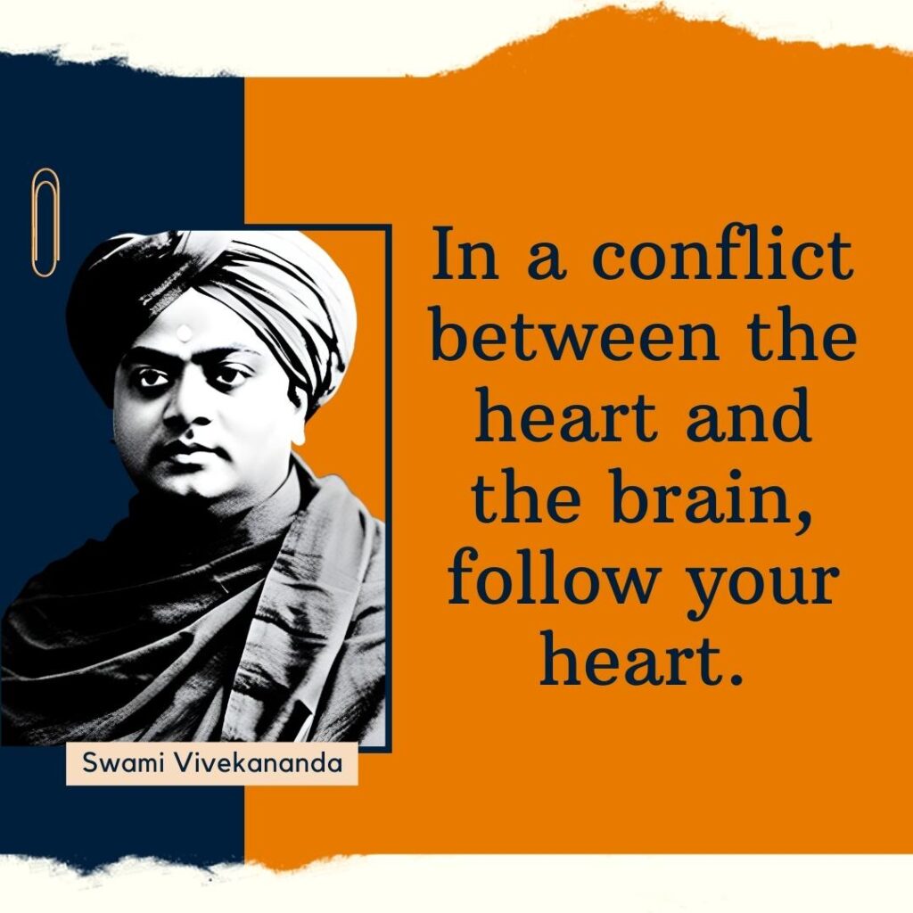 In a conflict between the heart and the brain, follow your heart.