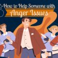 How To Help Someone With Anger Issues