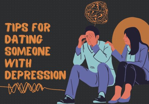 Tips For Dating Someone With Depression